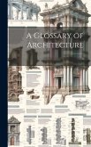 A Glossary of Architecture: 2 A Glossary of Architecture: 2