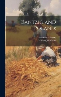 Dantzig and Poland; - Askenazy, Szymon; Rose, William John