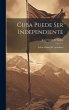 Cuba Puede ser Independiente - Bild 1