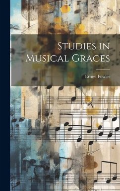 Studies in Musical Graces - Fowles, Ernest