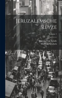 Jeruzalemsche Reyze; Volume 1 - Geubels, Marinus