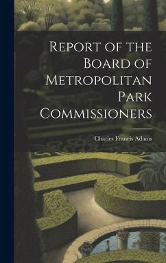 Report of the Board of Metropolitan Park Commissioners - Adams, Charles Francis