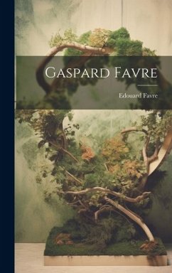Gaspard Favre - Favre, Edouard