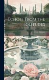 Echoes From the Solitudes