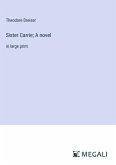 Sister Carrie; A novel Sister Carrie; A novel
