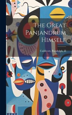 The Great Panjandrum Himself - Caldecott, Randolph