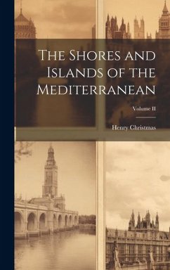 The Shores and Islands of the Mediterranean; Volume II - Christmas, Henry