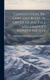 Constitution, By-laws and Rules of Order of the Yale and Lillooet Pioneer Society: As Revised December 23rd, 1895