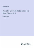 Marius the Epicurean; His Sensations and Ideas; Volumes I & II