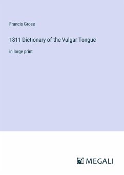 1811 Dictionary of the Vulgar Tongue - Grose, Francis