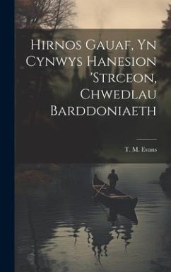 Hirnos Gauaf, yn Cynwys Hanesion 'strceon, Chwedlau Barddoniaeth - Evans, T. M.