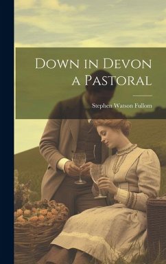 Down in Devon a Pastoral - Fullom, Stephen Watson