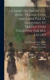 Le sang du sacrifice. Avec traduction anglaise par M. Gunning, et traduction italienne par M.S. Lallici