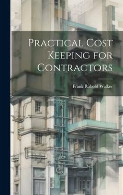 Practical Cost Keeping for Contractors - Walker, Frank Rabold