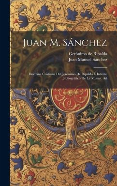 Juan M. Sánchez: Doctrina cristiana del Jerónimo de Ripalda é Intento bibliográfico de la misma. Añ - de Ripalda, Gerónimo; Sánchez, Juan Manuel