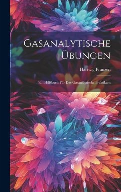 Gasanalytische Übungen: Ein Hilfsbuch für das Gasanalytische Praktikum - Franzen, Hartwig