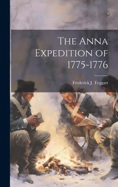 The Anna Expedition of 1775-1776 - Teggart, Frederick J.
