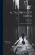 A Carnival Of Crime: Or, Society's... - Bild 1