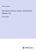 The Poems of Emma Lazarus; Jewish poems Volumes I & II