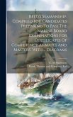 Reed's Seamanship. Compiled For Candidates Preparing To Pass The Marine Board Examinations For Certificates Of Competency As Mates And Masters. With .