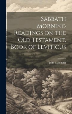 Sabbath Morning Readings on the Old Testament, Book of Leviticus - Cumming, John