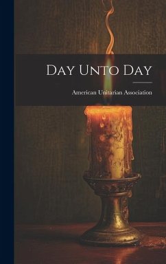 Day Unto Day - Association, American Unitarian