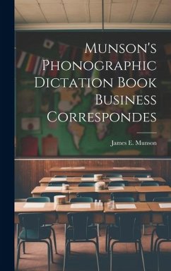 Munson's Phonographic Dictation Book Business Correspondes - Munson, James E.