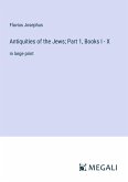 Antiquities of the Jews; Part 1, Books I - X