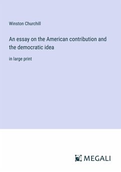 An essay on the American contribution and the democratic idea - Churchill, Winston