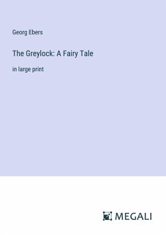 The Greylock: A Fairy Tale - Ebers, Georg