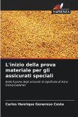 L'inizio della prova materiale per gli assicurati speciali