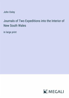 Journals of Two Expeditions into the Interior of New South Wales - Oxley, John