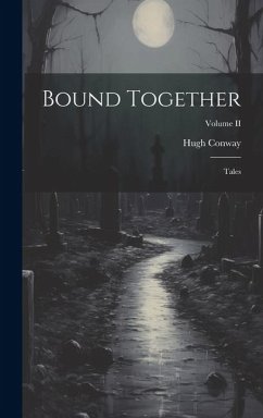 Bound Together: Tales; Volume II - Conway, Hugh