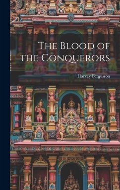 The Blood of the Conquerors - Fergusson, Harvey