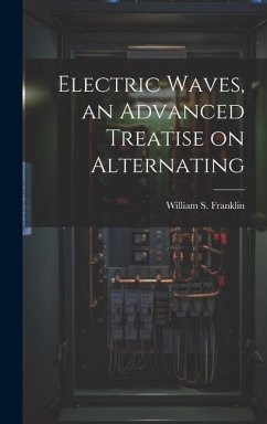 Electric Waves, an Advanced Treatise on Alternating - William S. (William Suddards), Frankl