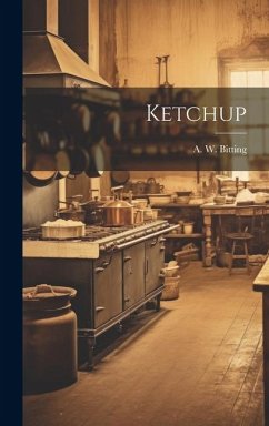 Ketchup - Bitting, A. W.