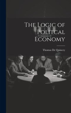The Logic of Politcal Economy - Quincey, Thomas De