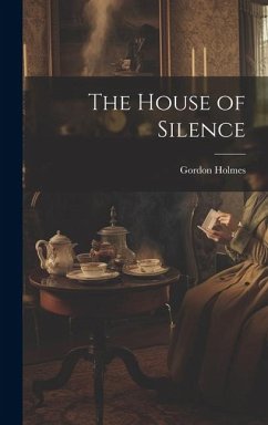 The House of Silence - Holmes, Gordon