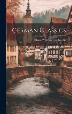 German Classics - Goethe, Johann Wolfgang von