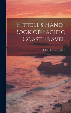 Hittell's Hand-book of Pacific Coast Travel - Hittell, John Shertzer