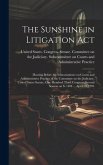The Sunshine in Litigation Act: Hearing Before the Subcommittee on Courts and Administrative Practice of the Committee on the Judiciary, United States