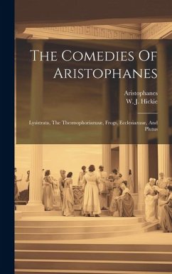 The Comedies Of Aristophanes: Lysistrata, The Thesmophoriazusæ, Frogs, Ecclesiazusæ, And Plutus