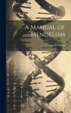 A Manual of Mendelism - Wilson, James