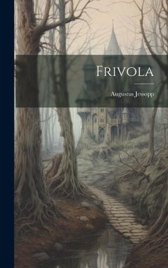 Frivola - Jessopp, Augustus
