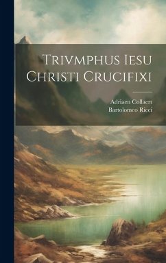 Trivmphus Iesu Christi crucifixi - Ricci, Bartolomeo; Collaert, Adriaen