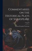 Commentaries on the Historical Plays of Shakspeare; Volume II