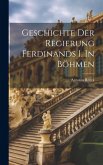 Geschichte der Regierung Ferdinands I. In Böhmen
