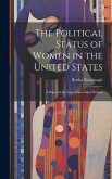 The Political Status of Women in the United States: A Digest of the Laws Concerning Women