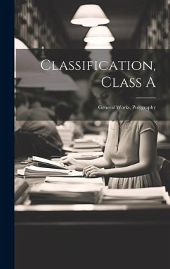 Classification, Class A: General Works, Polygraphy - Anonymous