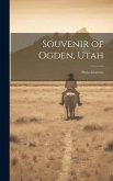 Souvenir of Ogden, Utah: Photo-gravures